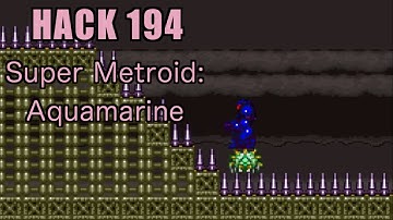 194 | Super Metroid: Aquamarine | 2013 | Playing All Super Metroid Rom Hacks