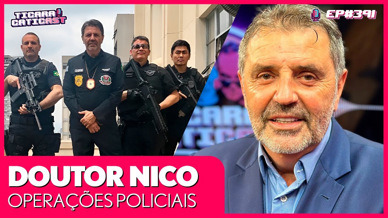 DR.NICO (OPERAÇÕES POLICIAIS) – TICARACATICAST | EP 391