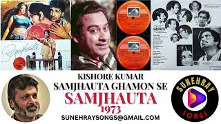 Samjhauta Ghamon Se  Kishore Kumar  Samjhauta  1973