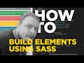 Building Elements using SASS - #2