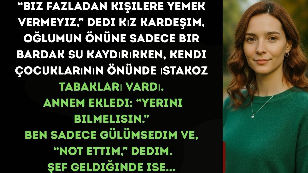Kız Kardeşim Oğluma Sadece Su Verip, “Biz Fazlalara Yemek Vermeyiz” Dedi