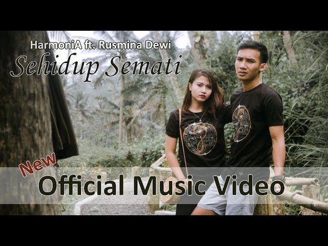 HarmoniA ft. Rusmina Dewi - Sehidup Semati (Official Music Video) class=