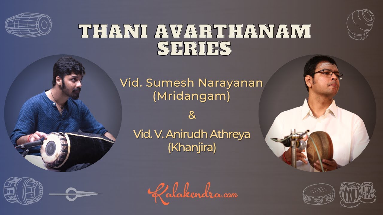 Thani Avarthanam by Sumesh Narayan & V. Anirudh Athreya | Kalakendra 