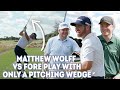 Matthew Wolff vs Fore Play - One Club Challenge, Pitching Wedge