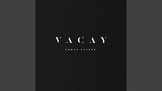 Video thumbnail of "VACAY - Human Nature"