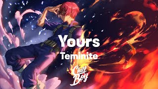 Teminite - Yours [Chill Boy Promotion]