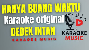 DEDEK INTAN - HANYA BUANG WAKTU  ( Karaoke Original )