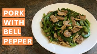 Stir Fried Pork With Green Bell Pepper