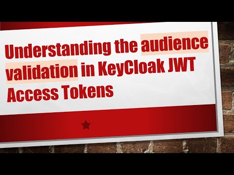 Understanding the audience validation in KeyCloak JWT Access Tokens