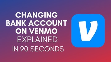 How To Change Bank Account On Venmo In 2024?