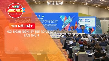 HỘI NGHỊ NGHỊ SỸ TRẺ TOÀN CẦU LẦN THỨ 9