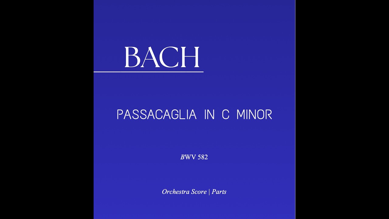 Bach - Passacaglia & Fugue in C Minor BWV 582 Orchestral Arrangement [Video + Score]