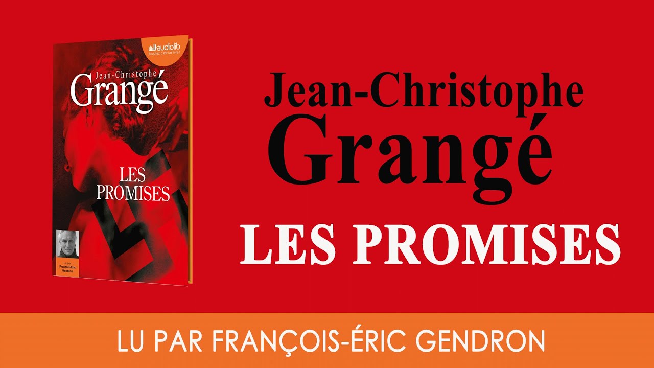 "Les Promises" de Jean-Christophe Grangé lu par François-Éric GendronI