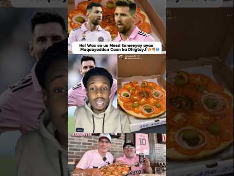 Messi ayaa pizza ka dalbaday.🔥🤯