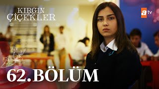 Kırgın Çiçekler 62 Bölüm - Atv