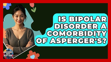 Is Bipolar Disorder A Comorbidity Of Asperger