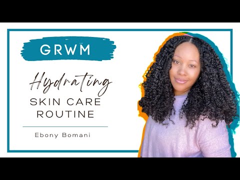 GRWM - Hydrating Skin Care Routine & Bonus Light Makeup