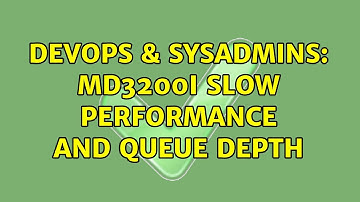 DevOps & SysAdmins: MD3200i Slow Performance and Queue Depth