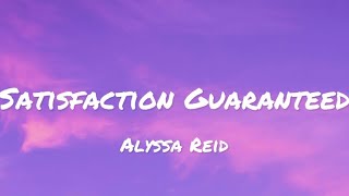 Alyssa Reid - Satisfaction Guaranteed (lyrics)