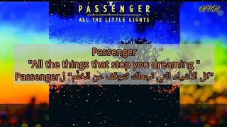 PassengerAll the things that stop you dreamingكل الأشياء التي تجعلك تتوقف عن الحُلُممترجمة عربي