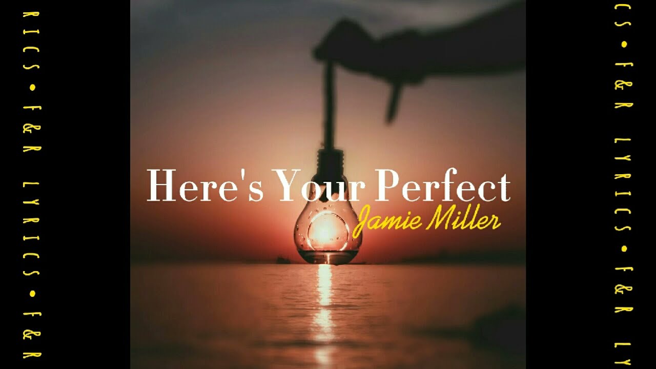 Here's Your Perfect - jamie Miller (Lirik dan Terjemahan) - YouTube