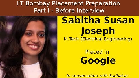 IIT Bombay Placement Preps || Part I - Before Interview || Sabitha - Google - Hardware Engineer