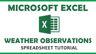 Microsoft Excel Tutorial - Weather Observations