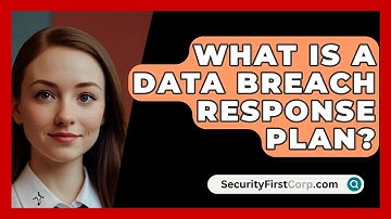 What Is A Data Breach Response Plan? - SecurityFirstCorp.com