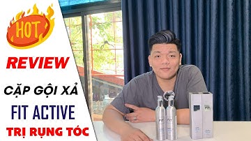 REVIEW Cặp Gội Xả FIT ACTIVE SKINCARE Anh Quốc - Dầu gội đặc trị rụng tóc cho nam giới