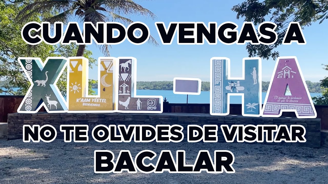 Bacalar o Mahahual mejor Xul-Ha. Chetumal a Bacalar detente antes Xul-Ha.