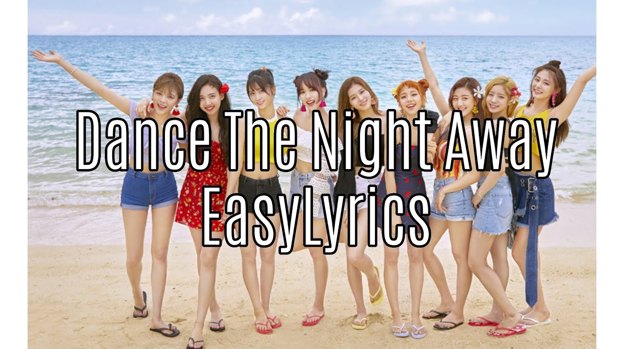 Dance The Night Away (TWICE) Easy Lyrics KPOP_Fever YouTube