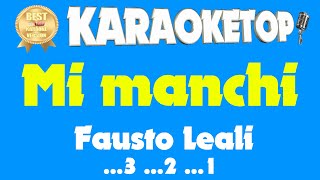 Video thumbnail of "Mi manchi - Fausto Leali (Karaoke professionale - Base musicale con testo - Audio Alta Qualità)"