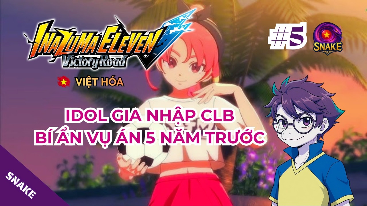 [LIVE K2] Game bóng đá nhập vai 💀 | Inazuma Eleven Victory Road VIỆT HÓA #5