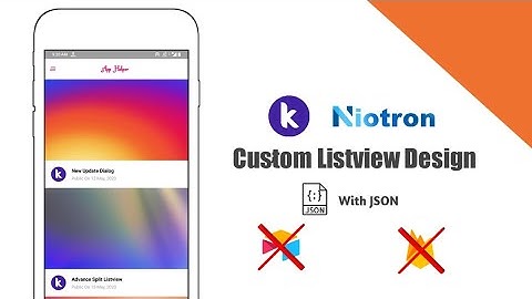 How to create custom listview with json file and upload system in kodular, niotron etc