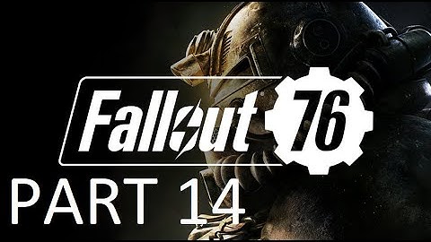 Fallout 76 Walkthrough Gameplay part 14 (No Commentary)