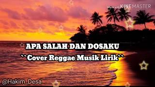 APA SALAH DAN DOSAKU - Cover Reggae Musik Lirik
