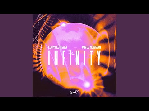 Lucas Estrada & James Newman - Infinity