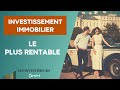 Quel investissement immobilier est le plus rentable 