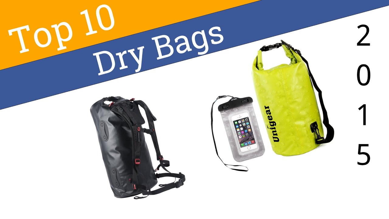10 Best Dry Bags 2017 You