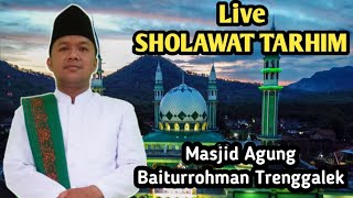 Live Sholawat Tarhim Jum'at Masjid Agung Baiturrohman Trenggalek - Ahmad Masro'in