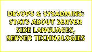 DevOps & SysAdmins: Stats about server side languages, server technologies (4 Solutions!!)