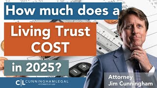 How Much Does a Living Trust Cost in 2025?