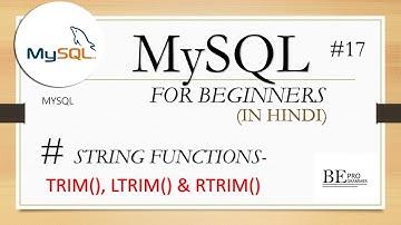 # 17 TRIM(),LTRIM() & RTRIM() || MySQL in hindi || BE PROGRAMMER