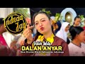 DALAN ANYAR • INDAH WATY • INDRAA JAYA • Show Drunten Wetan Gabuswetan Indramayu 