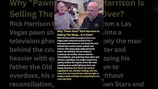 Why "Pawn Stars" Rick Harrison Is Selling The Shop... Is It Over? #shorts