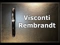 Visconti Rembrandt Fountain Pen Review and Comparison to Visconti Van Gogh