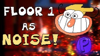 Pizza Tower Noise Update! | Floor 1 | All P Ranks!