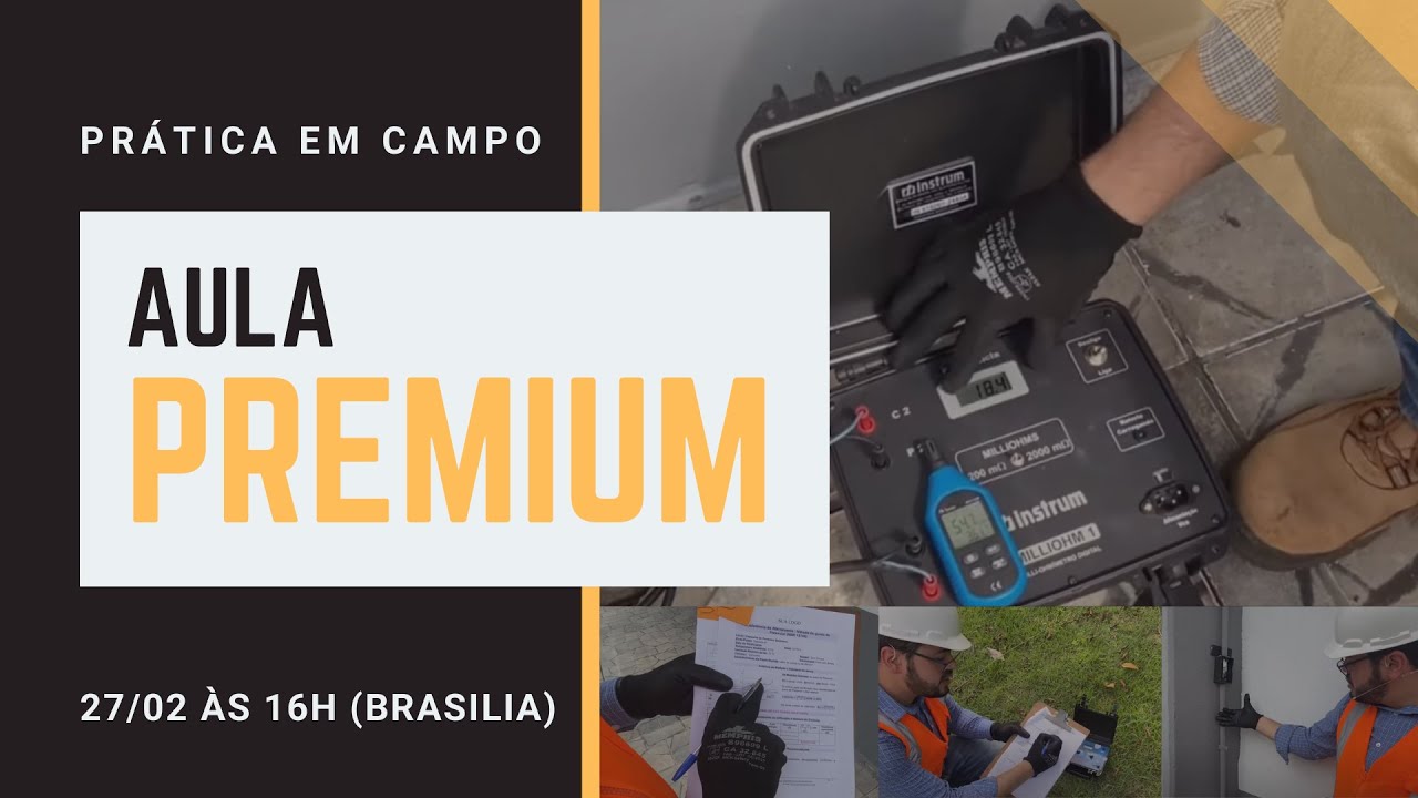 AULA PREMIUM - Inspeção Prática em campo de SPDA e Aterramento