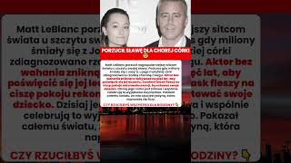 matt leblanc poswiecenie dla corki