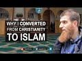 Why I Converted from Christianity to Islam